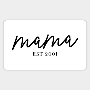 Mama Est 2001 - Best Gift For Mom Magnet